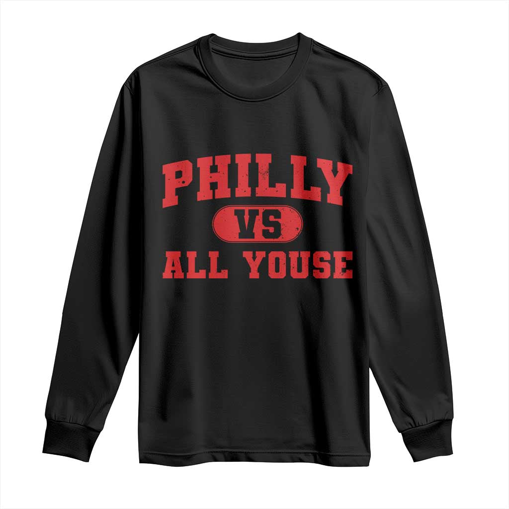 Philly Vs All Youse Long Sleeve Shirt Vintage Funny Philadelphia Slang Red