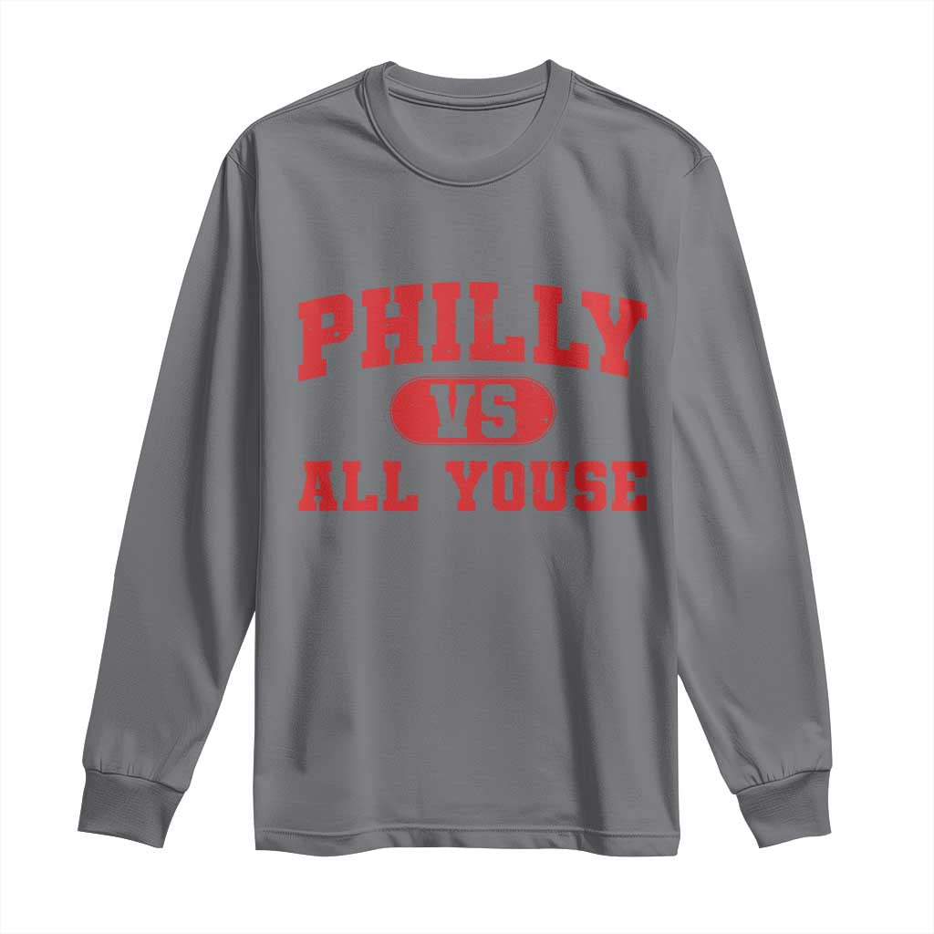 Philly Vs All Youse Long Sleeve Shirt Vintage Funny Philadelphia Slang Red