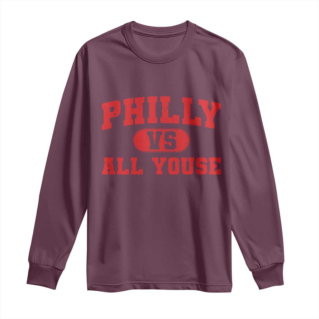 Philly Vs All Youse Long Sleeve Shirt Vintage Funny Philadelphia Slang Red