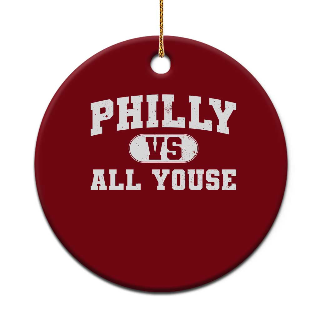 Philly Vs All Youse Ceramic Ornament Vintage Funny Philadelphia Slang