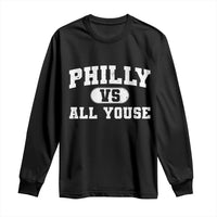 Philly Vs All Youse Long Sleeve Shirt Vintage Funny Philadelphia Slang