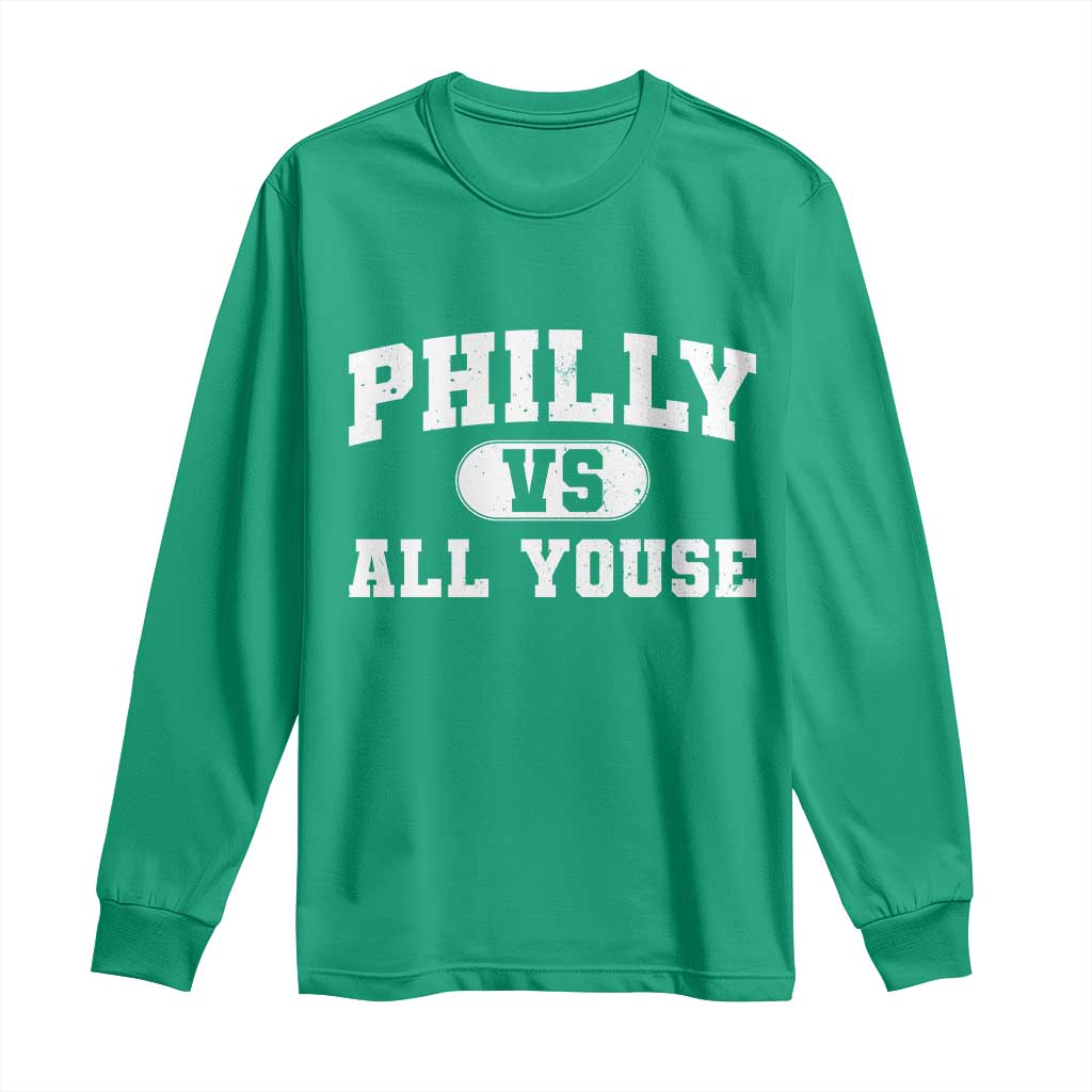 Philly Vs All Youse Long Sleeve Shirt Vintage Funny Philadelphia Slang