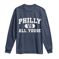 Philly Vs All Youse Long Sleeve Shirt Vintage Funny Philadelphia Slang