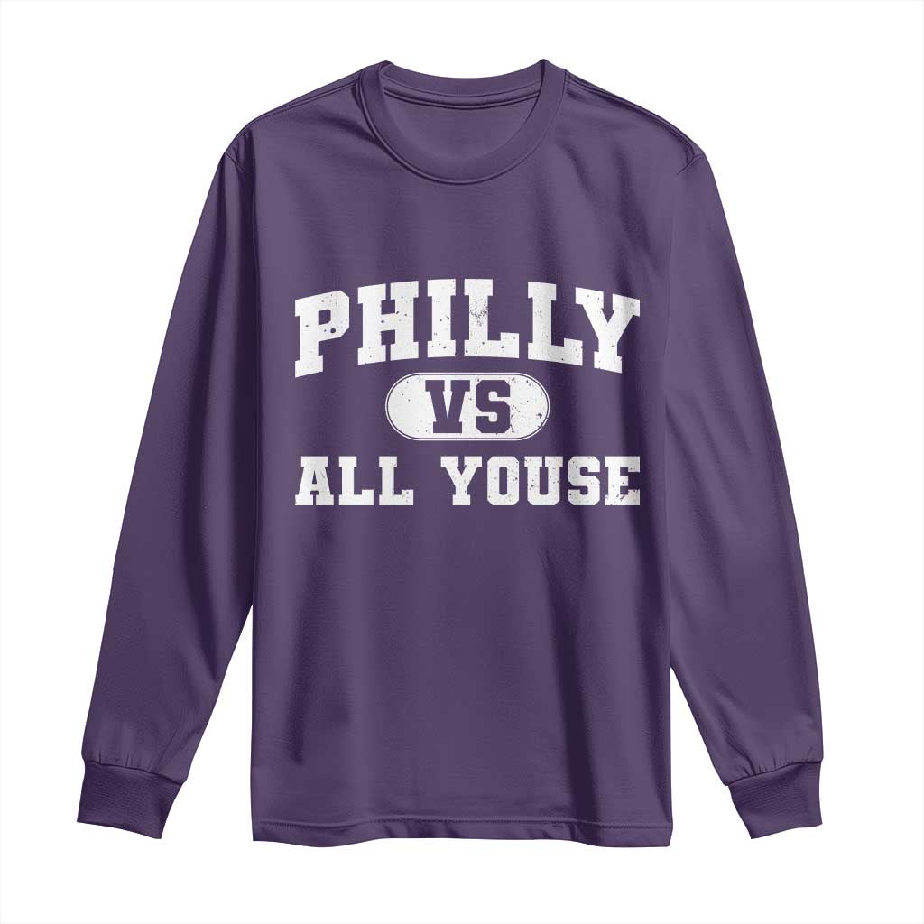 Philly Vs All Youse Long Sleeve Shirt Vintage Funny Philadelphia Slang