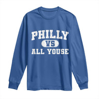 Philly Vs All Youse Long Sleeve Shirt Vintage Funny Philadelphia Slang