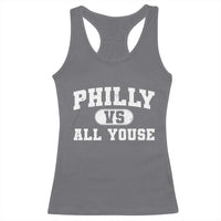 Philly Vs All Youse Racerback Tank Top Vintage Funny Philadelphia Slang