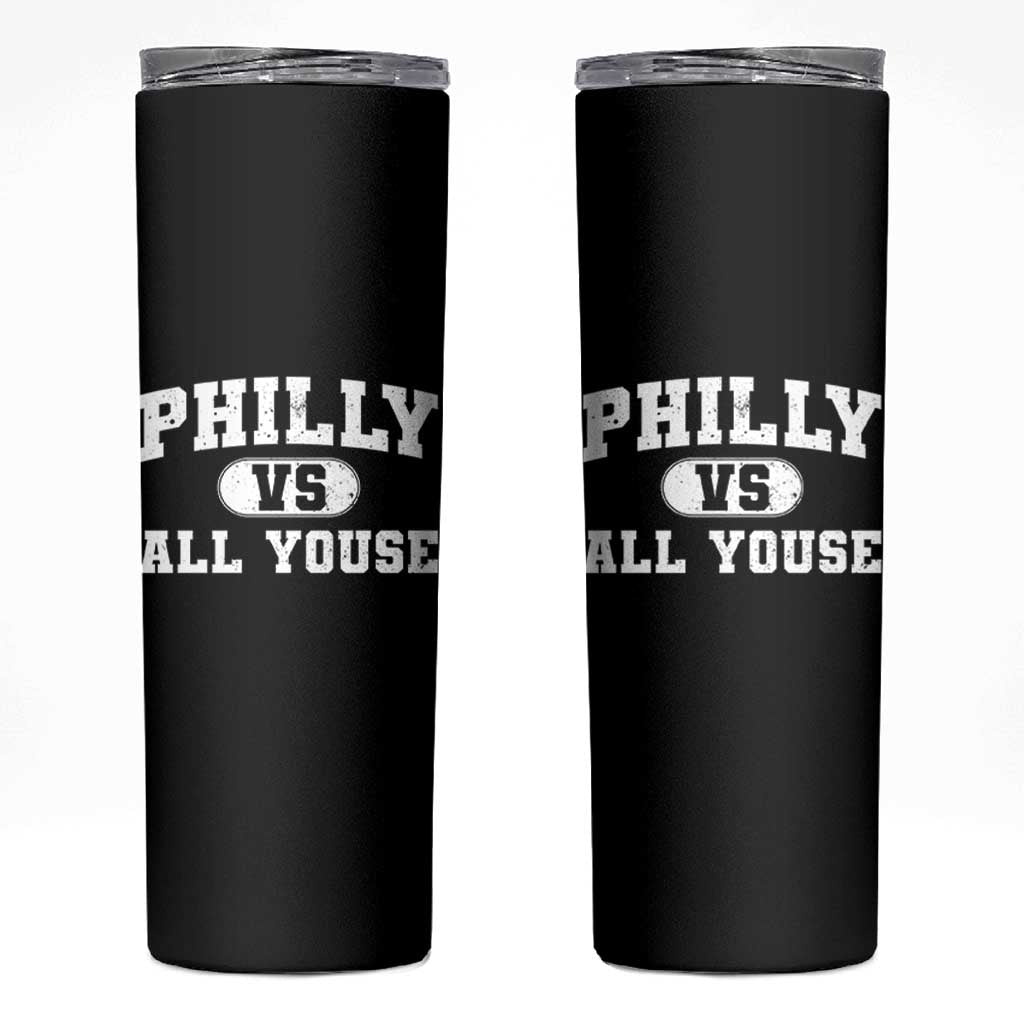 Philly Vs All Youse Skinny Tumbler Vintage Funny Philadelphia Slang