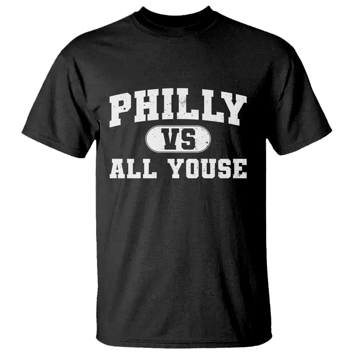 Philly Vs All Youse T Shirt Vintage Funny Philadelphia Slang
