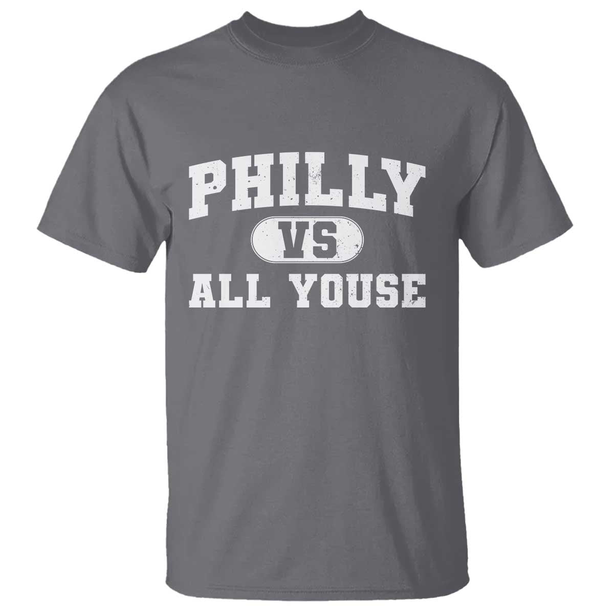 Philly Vs All Youse T Shirt Vintage Funny Philadelphia Slang