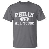 Philly Vs All Youse T Shirt Vintage Funny Philadelphia Slang