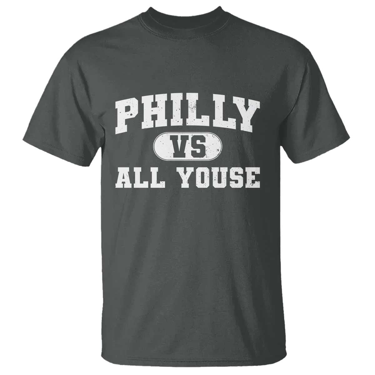 Philly Vs All Youse T Shirt Vintage Funny Philadelphia Slang