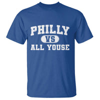 Philly Vs All Youse T Shirt Vintage Funny Philadelphia Slang