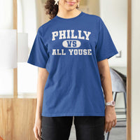 Philly Vs All Youse T Shirt For Women Vintage Funny Philadelphia Slang