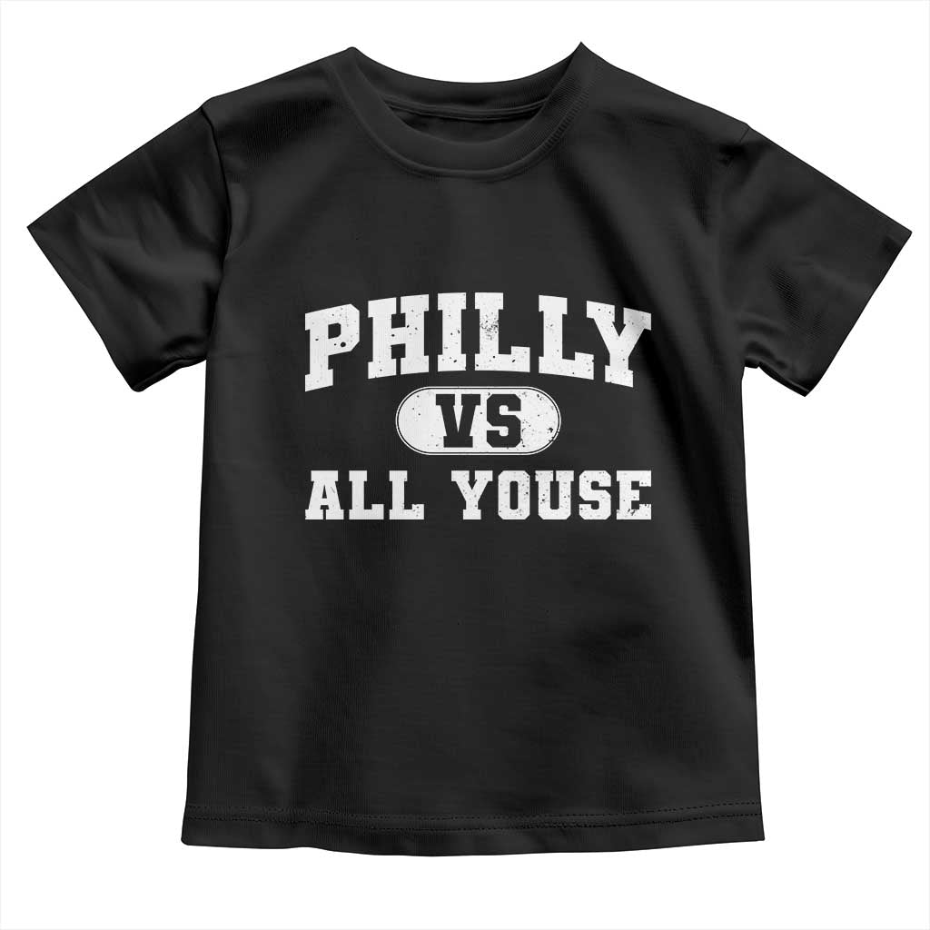 Philly Vs All Youse Toddler T Shirt Vintage Funny Philadelphia Slang