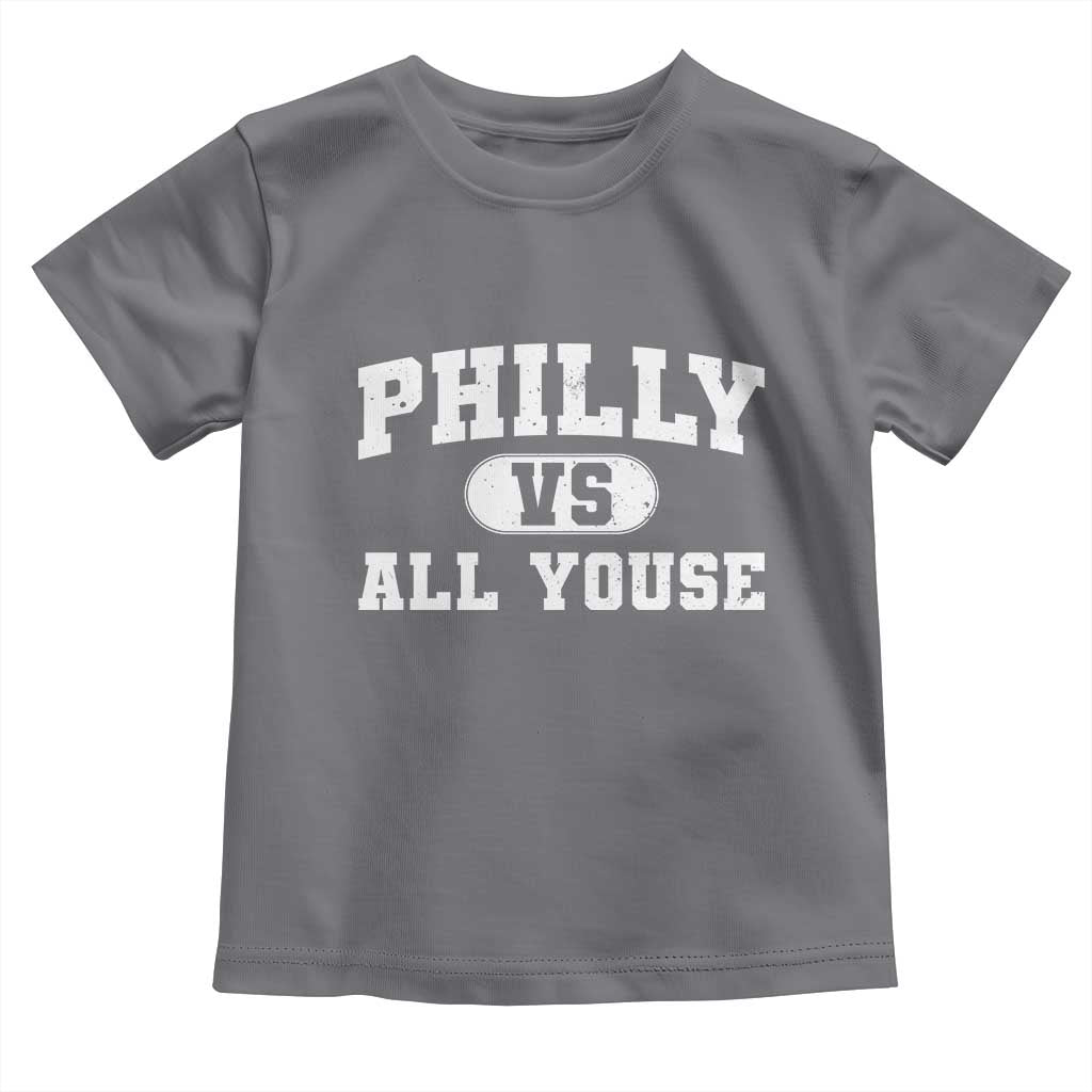Philly Vs All Youse Toddler T Shirt Vintage Funny Philadelphia Slang
