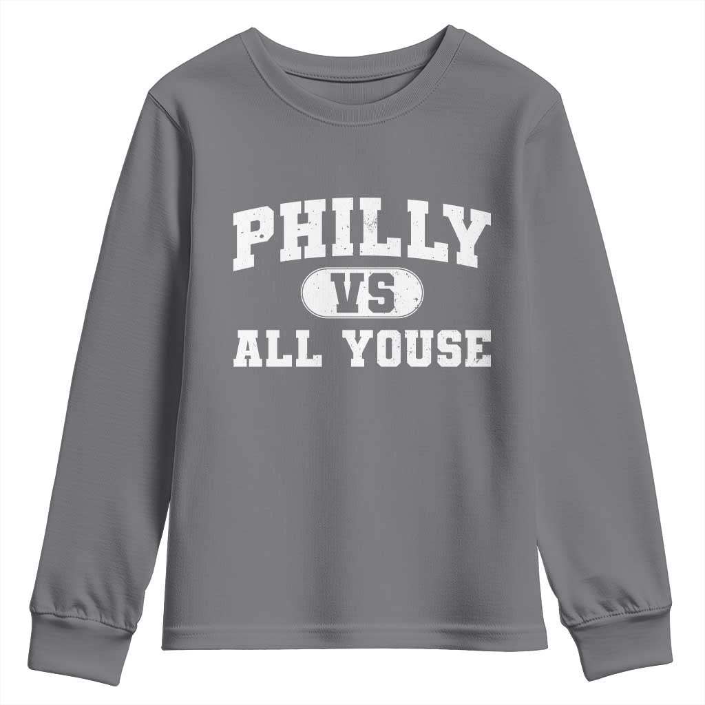 Philly Vs All Youse Youth Sweatshirt Vintage Funny Philadelphia Slang