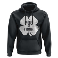 Funny Irish St Patricks Day Hoodie Shamrock Gaelic Saying Pog Mo Thoin
