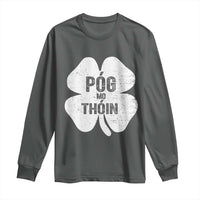 Funny Irish St Patricks Day Long Sleeve Shirt Shamrock Gaelic Saying Pog Mo Thoin