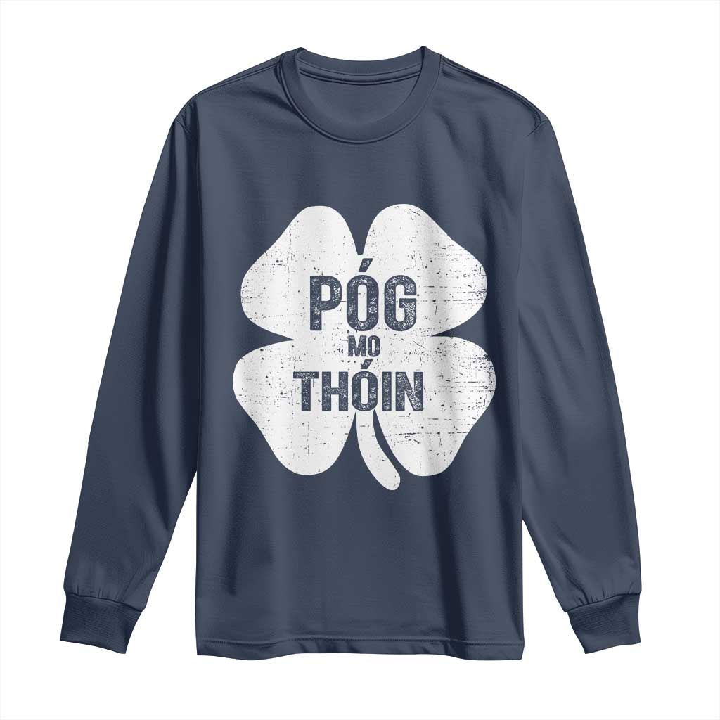 Funny Irish St Patricks Day Long Sleeve Shirt Shamrock Gaelic Saying Pog Mo Thoin