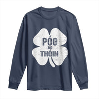 Funny Irish St Patricks Day Long Sleeve Shirt Shamrock Gaelic Saying Pog Mo Thoin