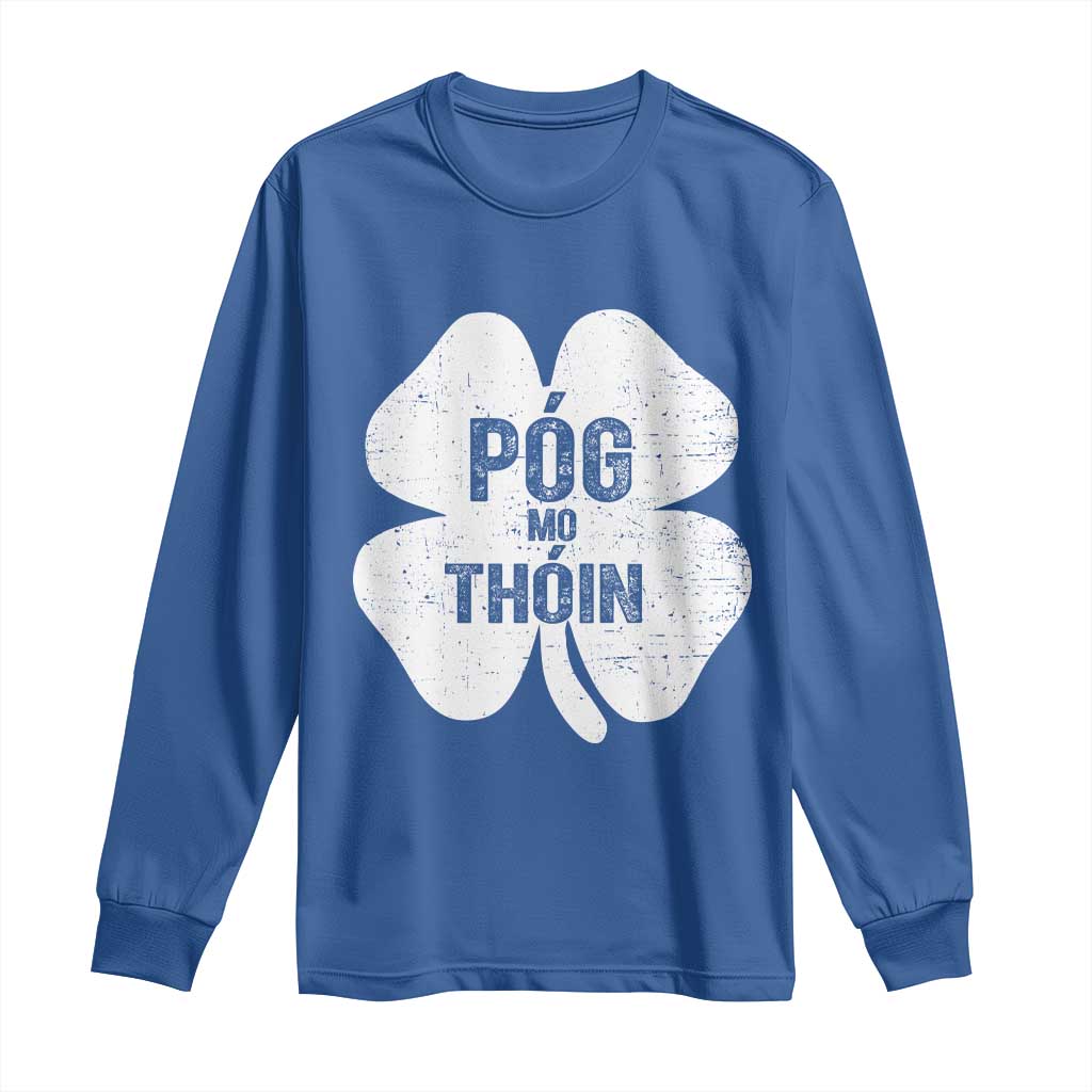 Funny Irish St Patricks Day Long Sleeve Shirt Shamrock Gaelic Saying Pog Mo Thoin