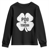 Funny Irish St Patricks Day Youth Sweatshirt Shamrock Gaelic Saying Pog Mo Thoin