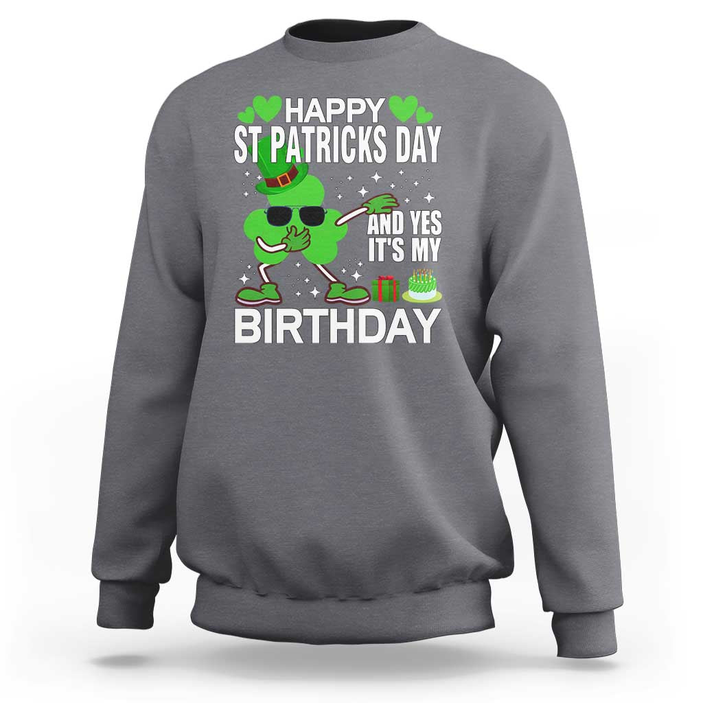 St Patricks Day Birthday Sweatshirt Born On Saint Paddys Irish Bday Gift