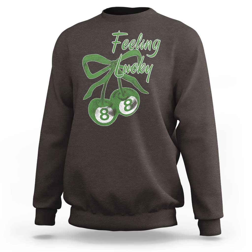 Cherry 8 Ball Sweatshirt Feeling Lucky Girl Syndrome Coquette St Patricks Day