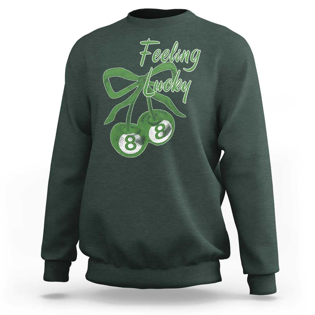 Cherry 8 Ball Sweatshirt Feeling Lucky Girl Syndrome Coquette St Patricks Day