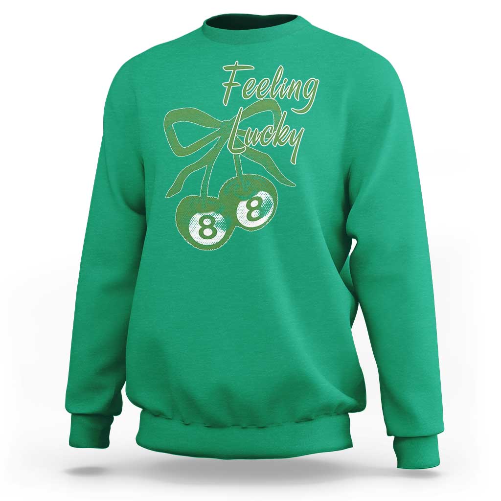 Cherry 8 Ball Sweatshirt Feeling Lucky Girl Syndrome Coquette St Patricks Day