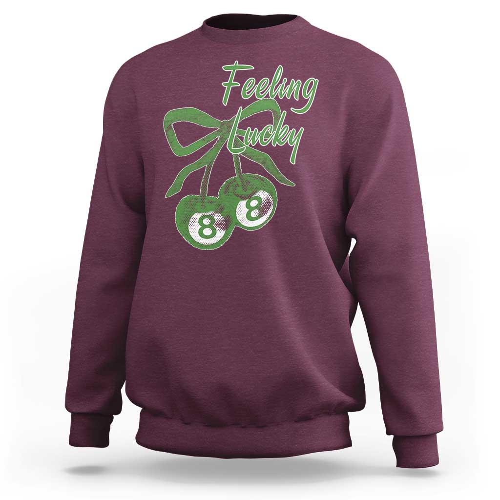 Cherry 8 Ball Sweatshirt Feeling Lucky Girl Syndrome Coquette St Patricks Day