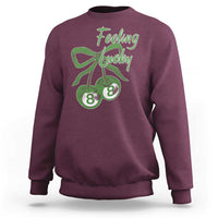 Cherry 8 Ball Sweatshirt Feeling Lucky Girl Syndrome Coquette St Patricks Day