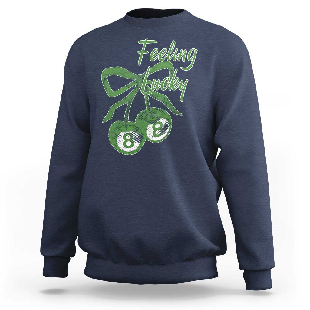 Cherry 8 Ball Sweatshirt Feeling Lucky Girl Syndrome Coquette St Patricks Day