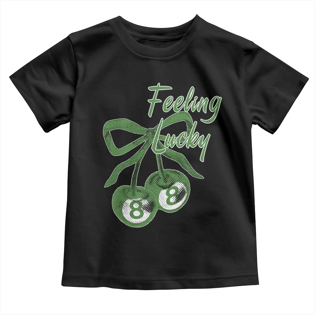 Cherry 8 Ball Toddler T Shirt Feeling Lucky Girl Syndrome Coquette St Patricks Day