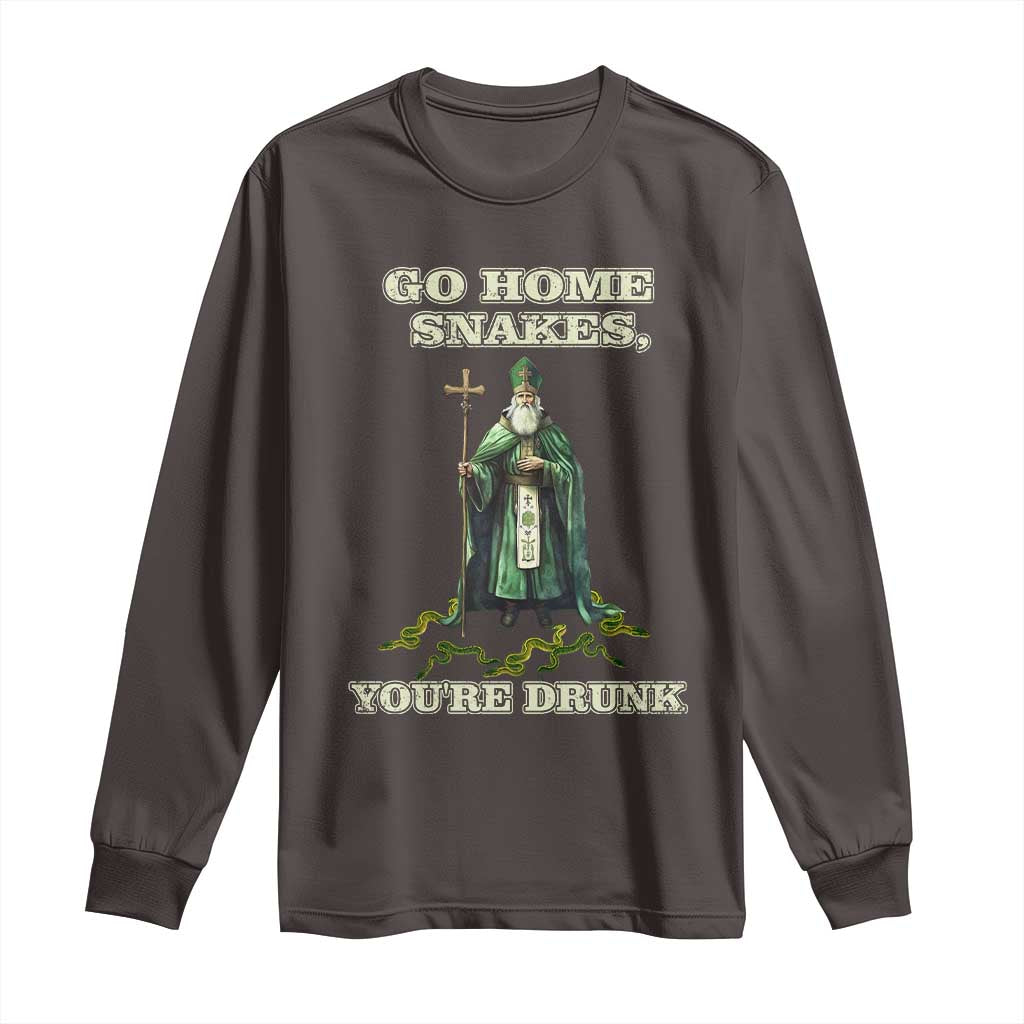 Funny St. Patrick's Day Long Sleeve Shirt Go Home Snakes, You're Drunk