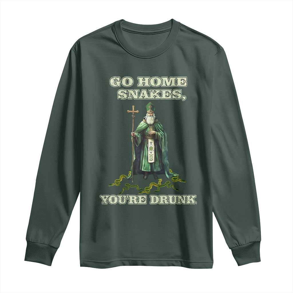 Funny St. Patrick's Day Long Sleeve Shirt Go Home Snakes, You're Drunk