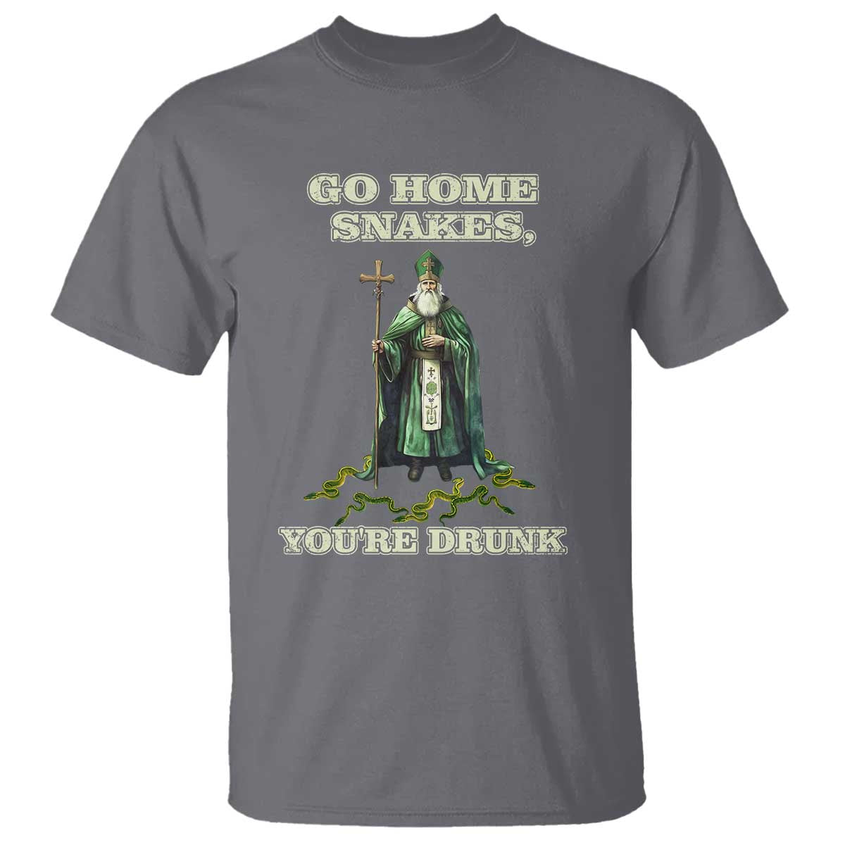 Funny St. Patrick's Day T Shirt Go Home Snakes, You're Drunk