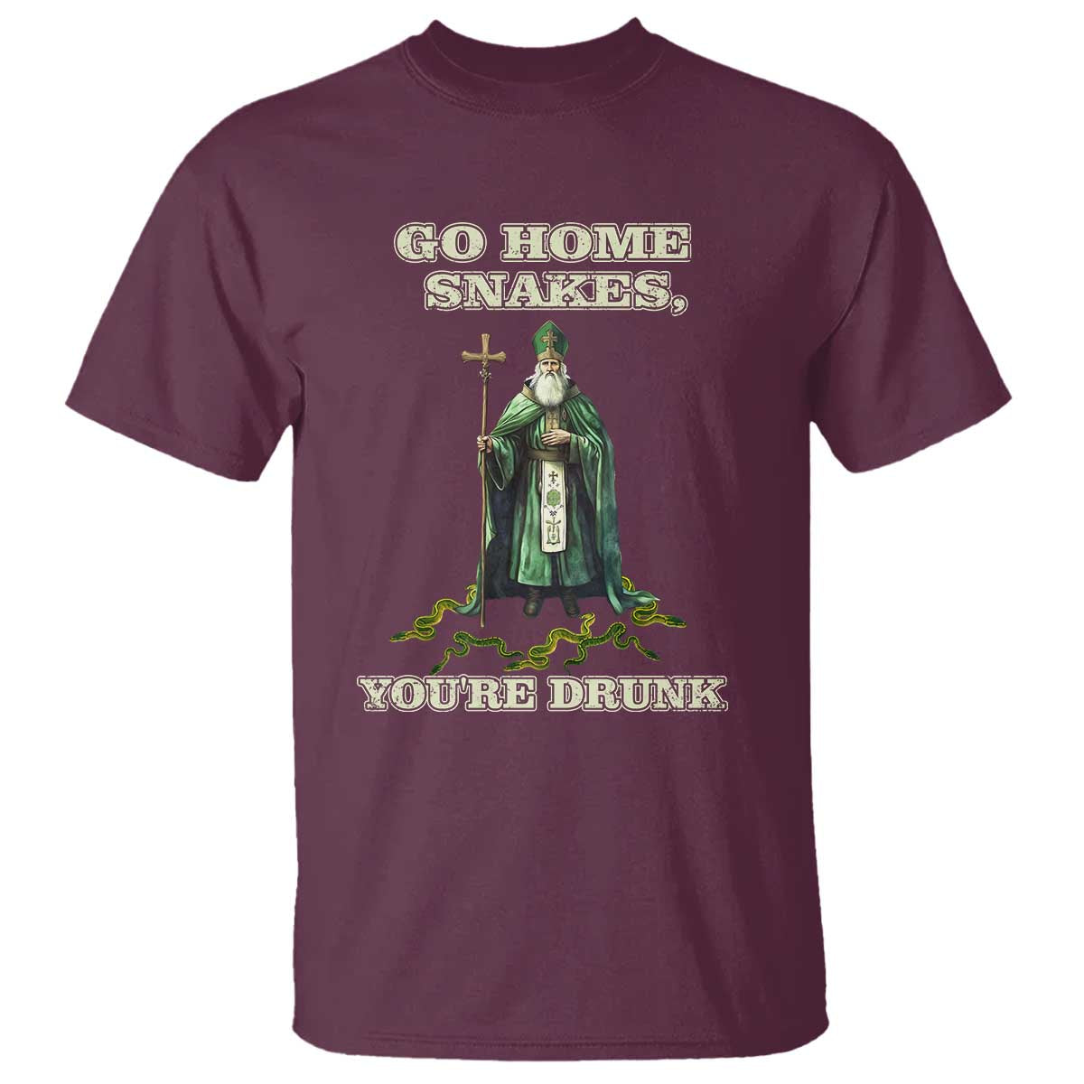 Funny St. Patrick's Day T Shirt Go Home Snakes, You're Drunk