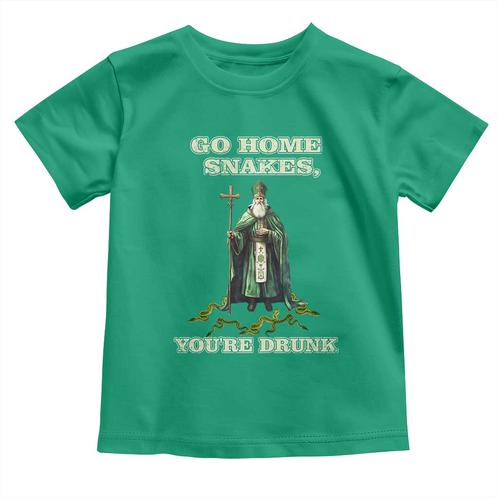 Funny St. Patrick's Day Toddler T Shirt Go Home Snakes, You're Drunk