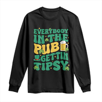 St. Patrick's Day Pub Long Sleeve Shirt Everybody In The Pub Getting Tipsy Irish Pub