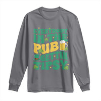 St. Patrick's Day Pub Long Sleeve Shirt Everybody In The Pub Getting Tipsy Irish Pub
