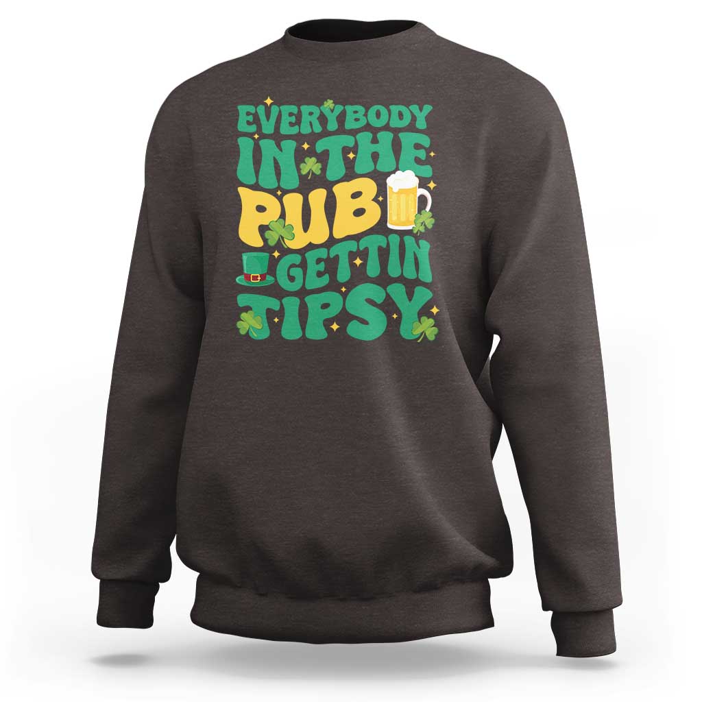 St. Patrick's Day Pub Sweatshirt Everybody In The Pub Getting Tipsy Irish Pub