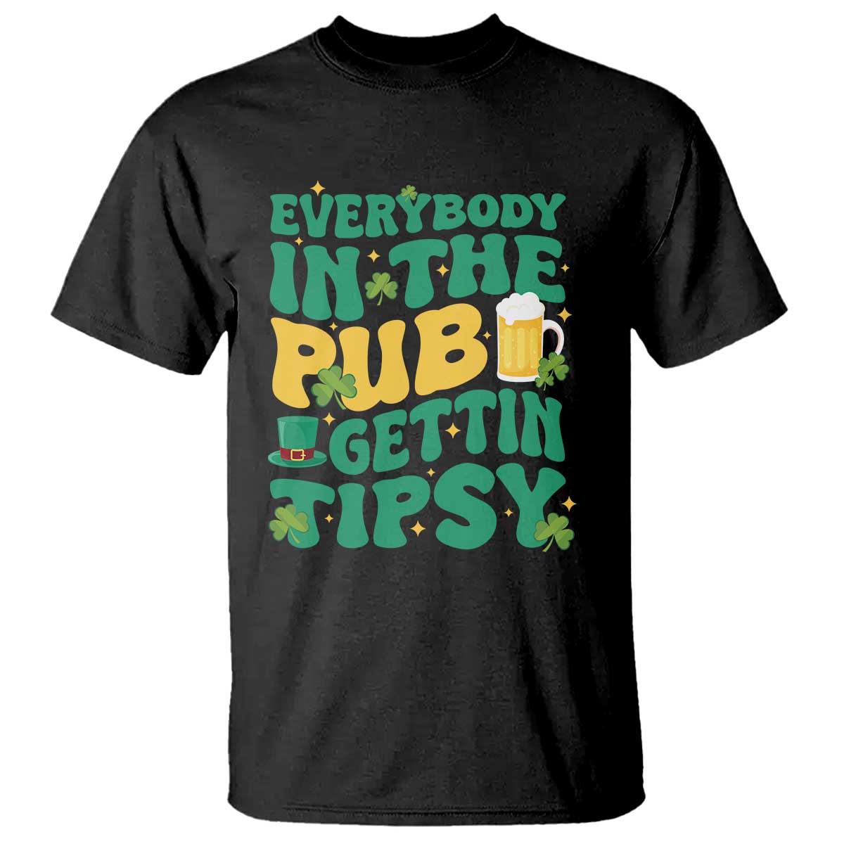 St. Patrick's Day Pub T Shirt Everybody In The Pub Getting Tipsy Irish Pub