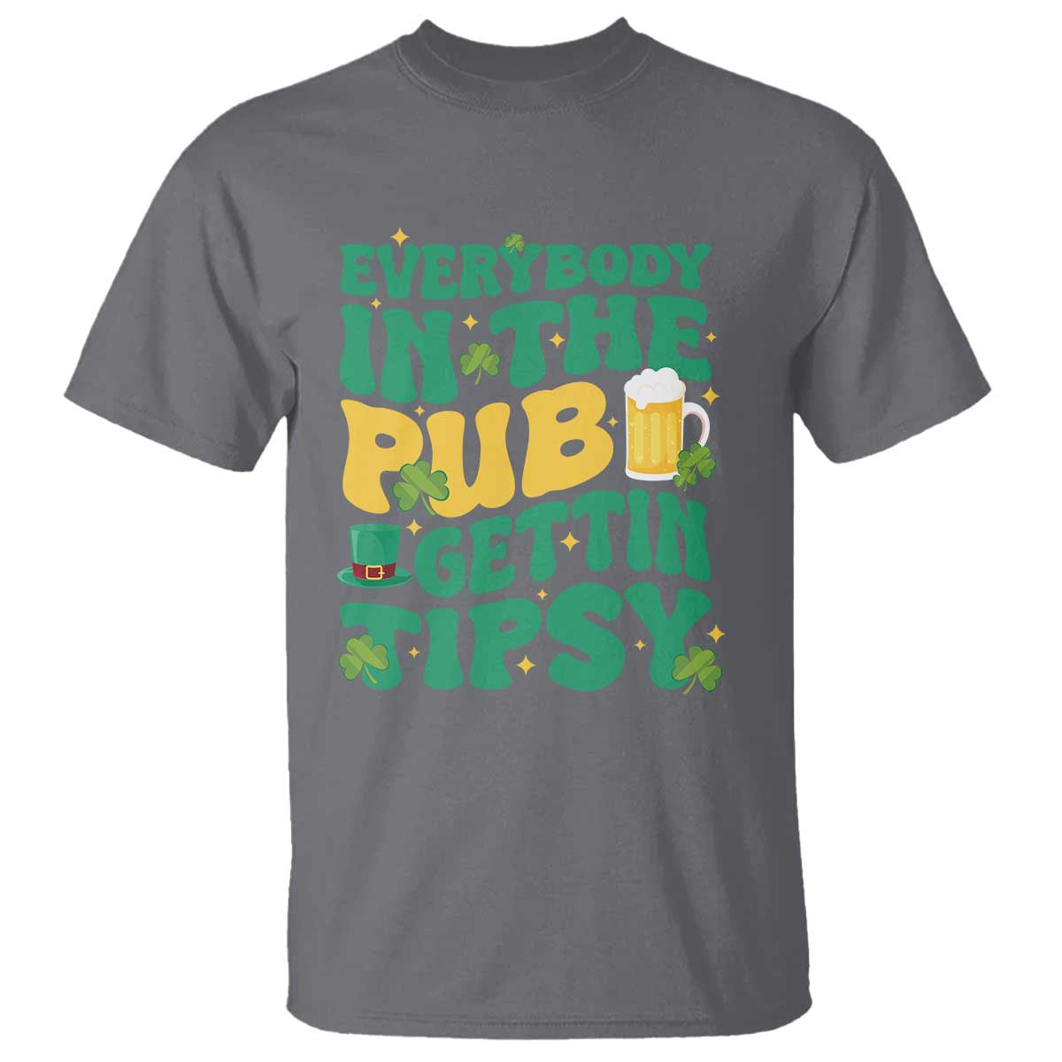 St. Patrick's Day Pub T Shirt Everybody In The Pub Getting Tipsy Irish Pub