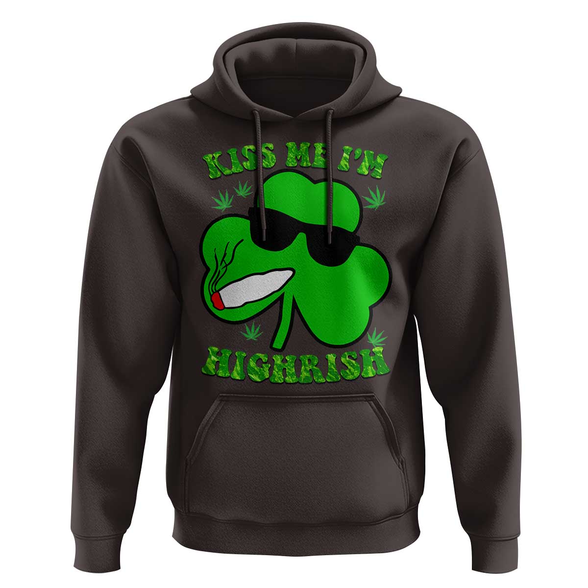 Funny St. Patrick's Day Marijuana Hoodie Kiss Me I'm Highrish 420 High Irish Weed