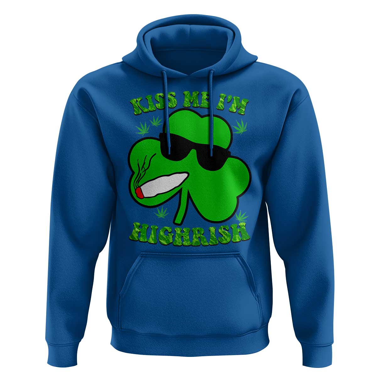 Funny St. Patrick's Day Marijuana Hoodie Kiss Me I'm Highrish 420 High Irish Weed