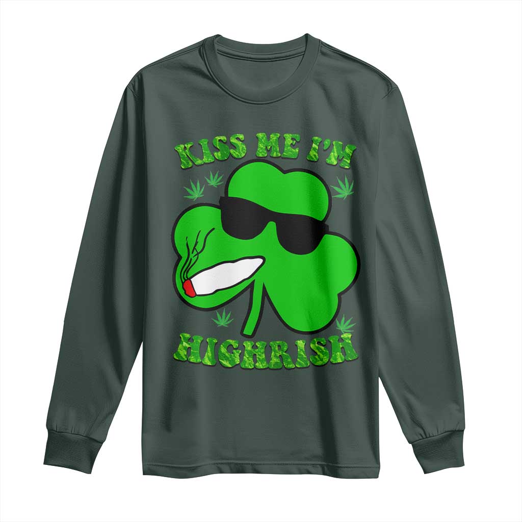 Funny St. Patrick's Day Marijuana Long Sleeve Shirt Kiss Me I'm Highrish 420 High Irish Weed