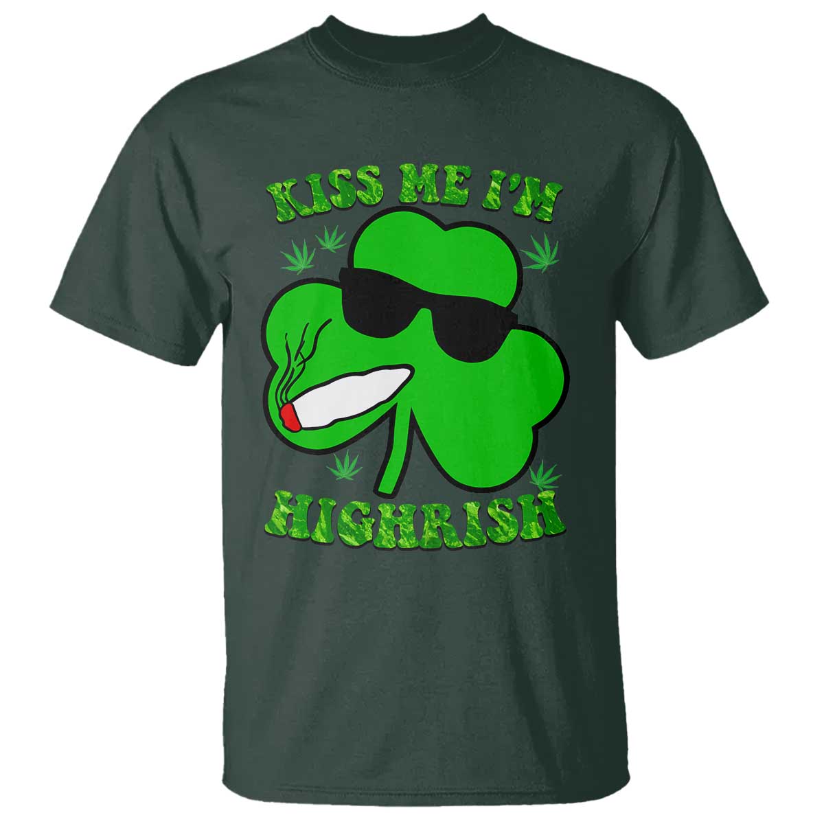 Funny St. Patrick's Day Marijuana T Shirt Kiss Me I'm Highrish 420 High Irish Weed