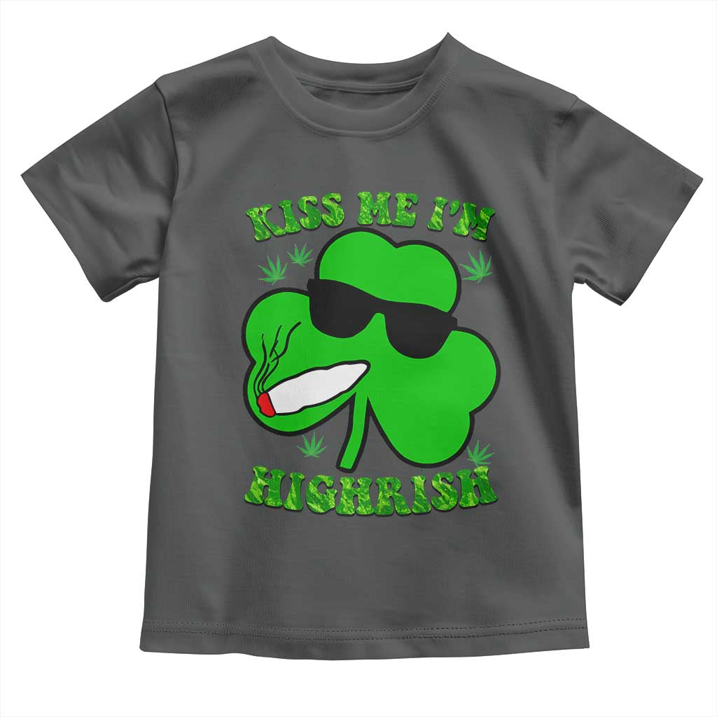 Funny St. Patrick's Day Marijuana Toddler T Shirt Kiss Me I'm Highrish 420 High Irish Weed