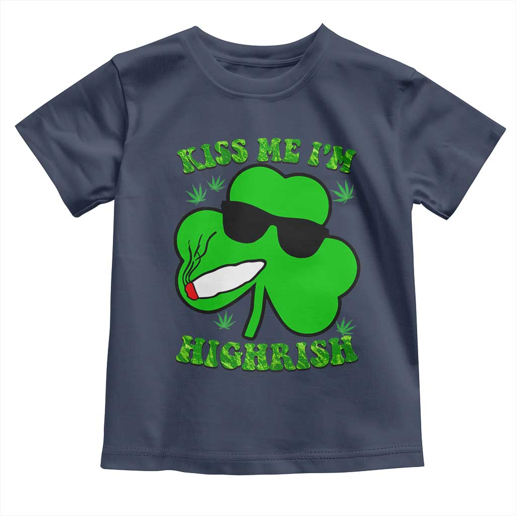 Funny St. Patrick's Day Marijuana Toddler T Shirt Kiss Me I'm Highrish 420 High Irish Weed